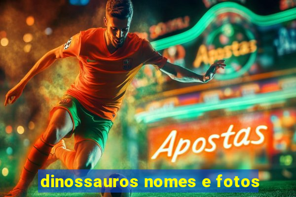 dinossauros nomes e fotos